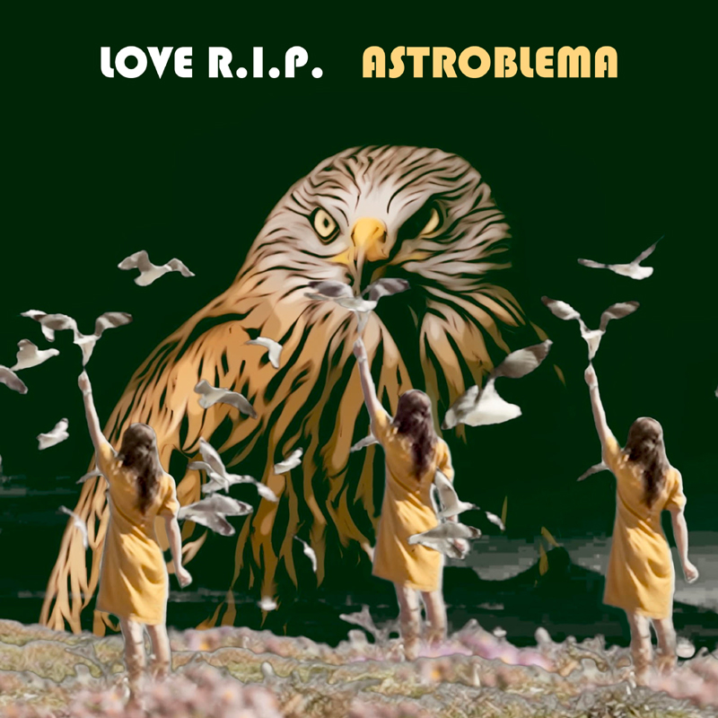 Astroblema - Love R.I.P.
