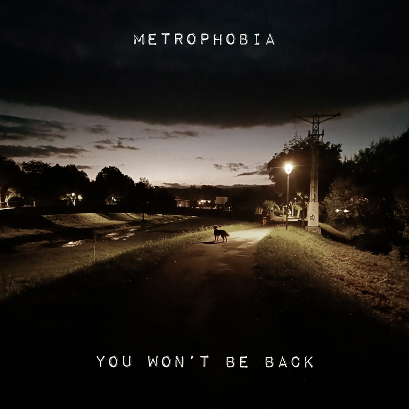 Metrophobia - You Won't Be Back